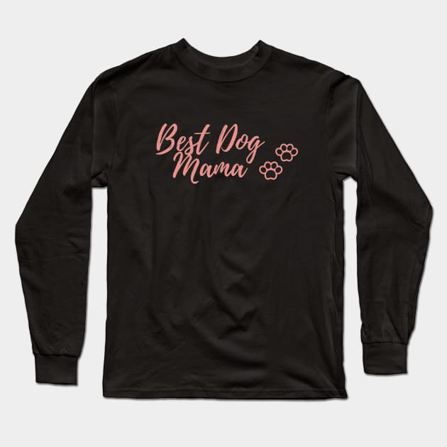 Best Dog Mama Long Sleeve T-Shirt by Flamingo Design